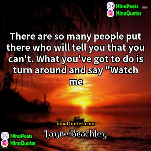 Layne Beachley Quotes | There are so many people put there
